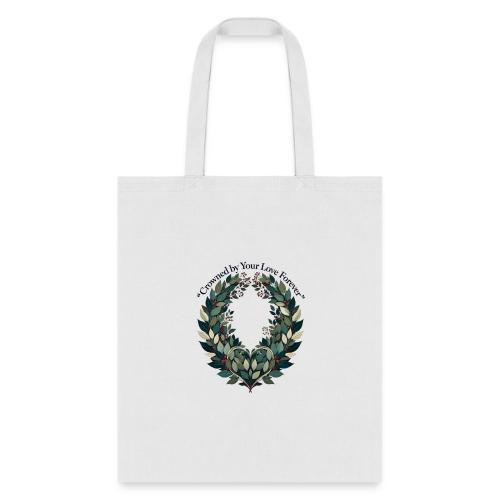 Crowned by Your Love Forever Laurel Wreath T-Shirt - Tote Bag