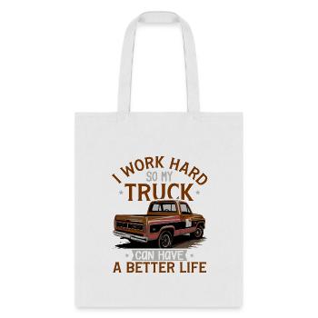 I work hard for my truck - Tote Bag - white - Front