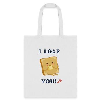 I LOAF YOU - Tote Bag - white - Front