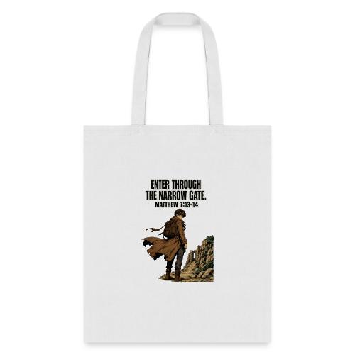 Enter Through the Narrow Gate | Matthew 7:13-14 - Tote Bag