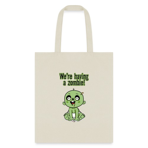 We're Having A Zombie! - Tote Bag