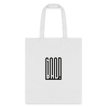 good bad - Tote Bag - white - Front