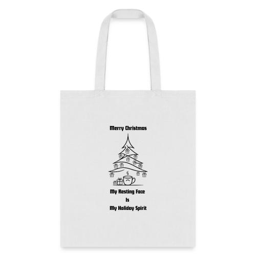 My Resting Face Is My Christmas Spirit T-Shirt - Tote Bag