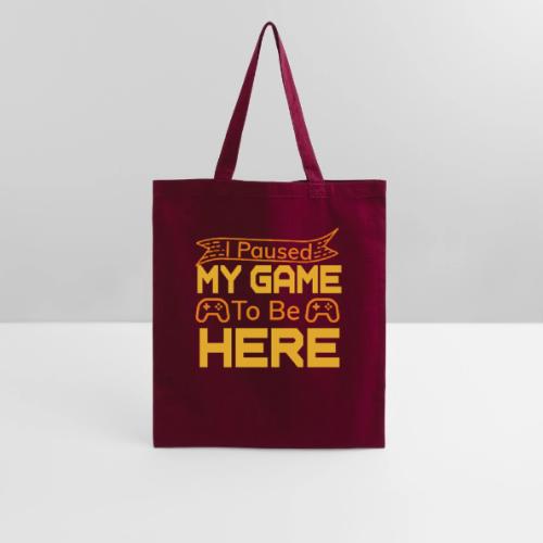 I Paused My Game To Be Here - Tote Bag