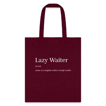 Lazy waiter except cooler - Tote Bag - burgundy - Front