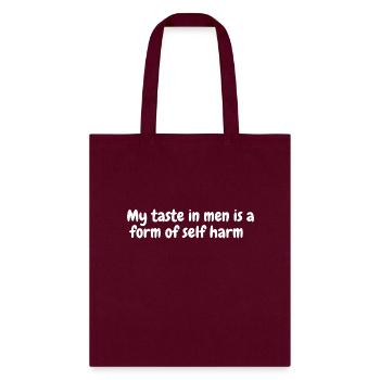 my tastein men is a form of self harm - Tote Bag - burgundy - Front
