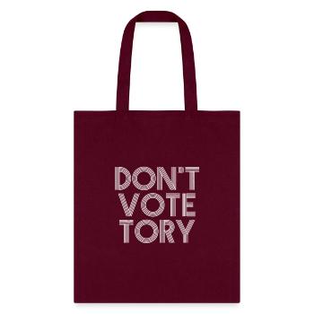 Anti Conservative Anti Tories Don't Vote Toryengla - Tote Bag - burgundy - Front