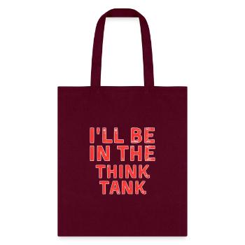 I'Ll Be In The Think Tank Brainstorming - Tote Bag - burgundy - Front