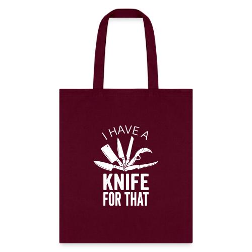 I Have a Knife for That Funny Knife EDC Enthusiast - Tote Bag