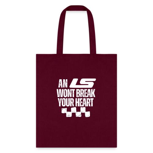 AN LS WONT BREAK YOUR HEART - Tote Bag