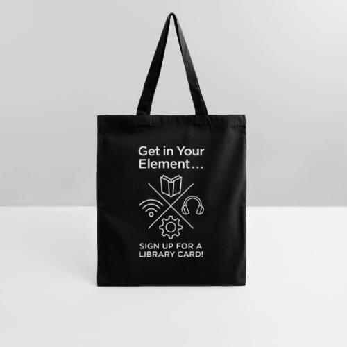 Library Card Sign-up Month - Get In Your Element - Tote Bag