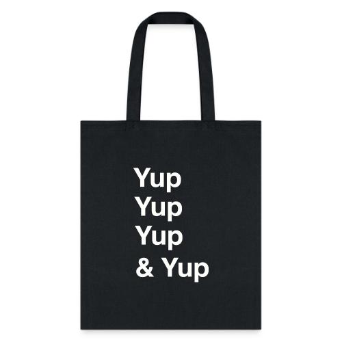 Yup, Yup, Yup & Yup - Tote Bag