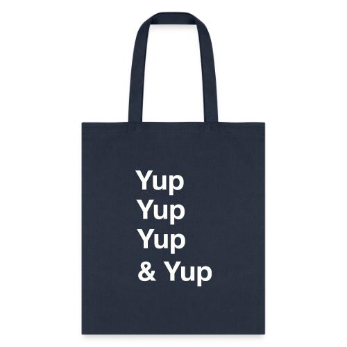 Yup, Yup, Yup & Yup - Tote Bag