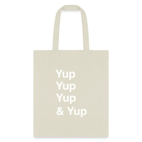 Yup, Yup, Yup & Yup - Tote Bag