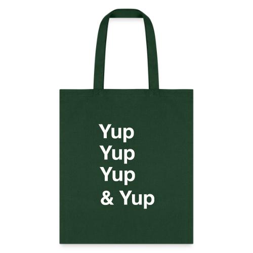 Yup, Yup, Yup & Yup - Tote Bag