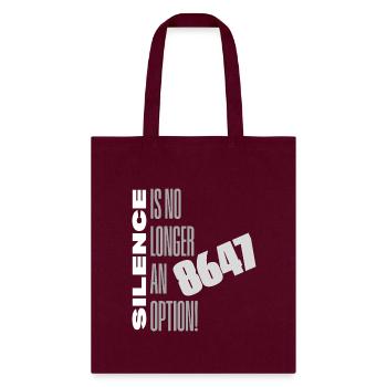 Silence Is No Longer An Option! 8647 - Tote Bag - burgundy - Front