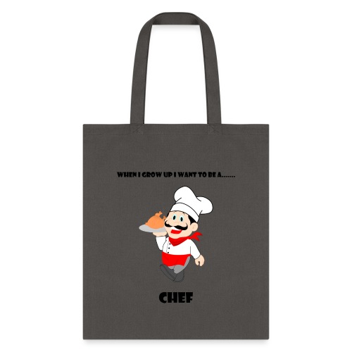 When I Grow Up I Want To Be A Chef - Tote Bag