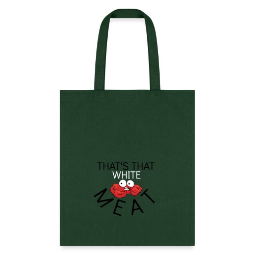 That s that white meat - Tote Bag