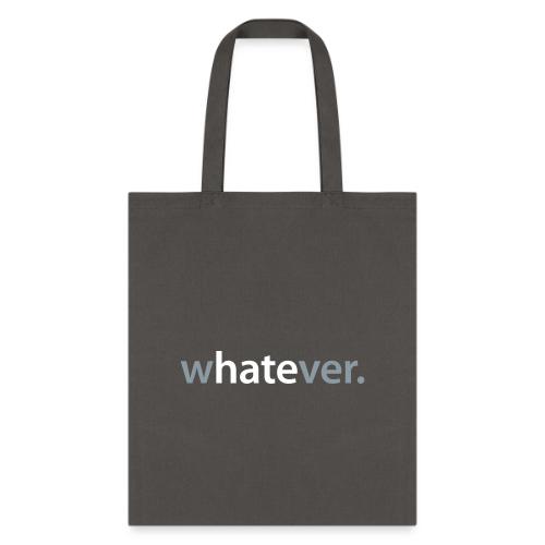 wHATEver - Tote Bag