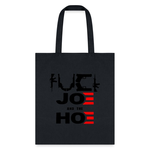 F**K Joe & The Hoe #USAPatriotGraphics © - Tote Bag