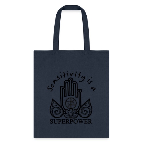Sensitivity Is A Superpower - Tote Bag
