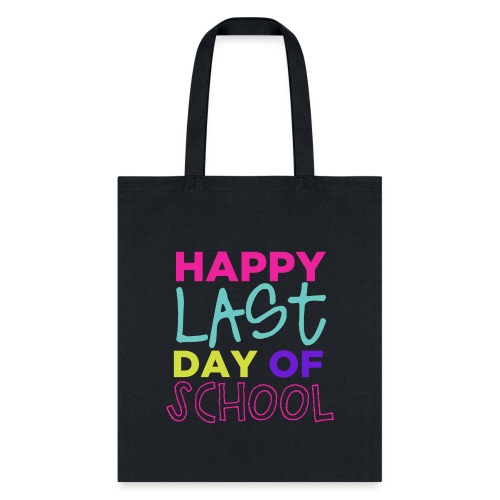 Happy Last Day of School Fun Teacher T-Shirts - Tote Bag