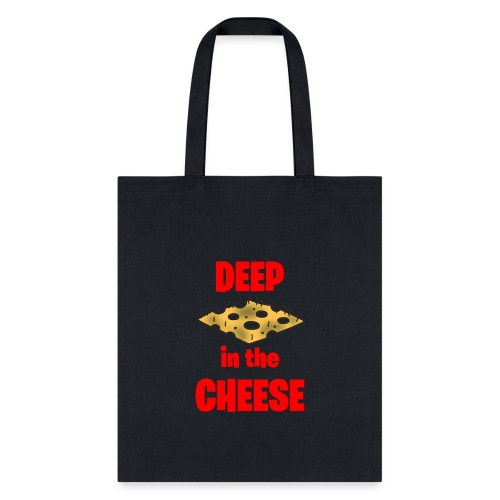 DEEP in the CHEESE - Tote Bag