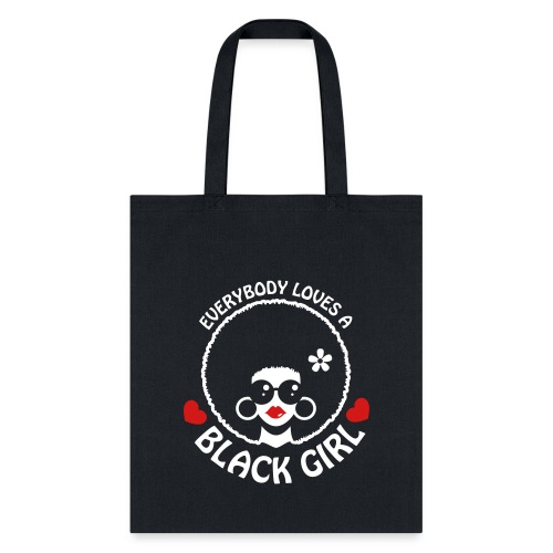 Everybody Loves A Black Girl - Version 3 Reverse - Tote Bag