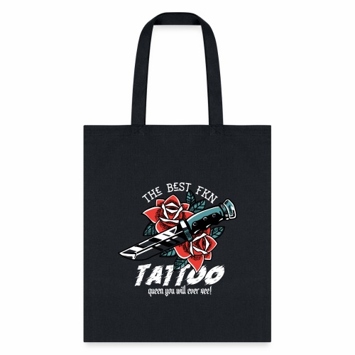 Best Fucking Tattoo Queen Knife Roses Inked - Tote Bag