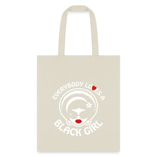 Everybody Loves A Black Girl - Version 1 Reverse - Tote Bag