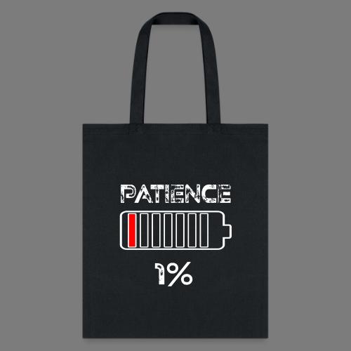 Patience 1% battery Funny saying - Tote Bag