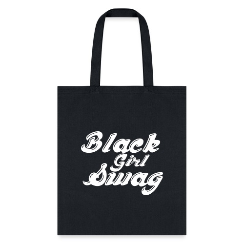 Black Girl Swag T-Shirt - Tote Bag