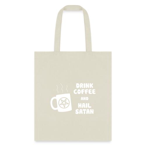 Drink Coffee, Hail Satan - Tote Bag