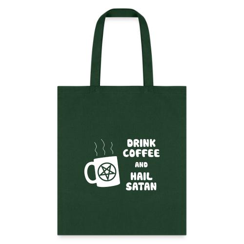 Drink Coffee, Hail Satan - Tote Bag