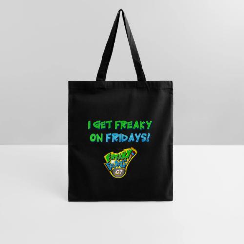 I Get Freaky on Fridays - Tote Bag