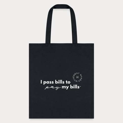 Bills Pay My Bills - Tote Bag