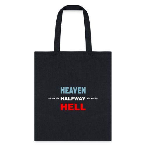 Halfway Between Heaven And Hell - Tote Bag