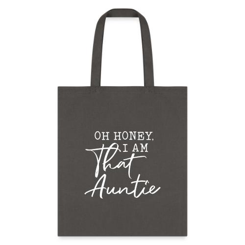 Oh Honey I Am That Auntie - Tote Bag