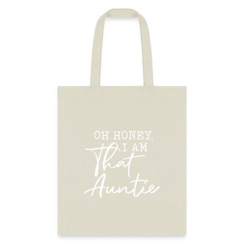 Oh Honey I Am That Auntie - Tote Bag