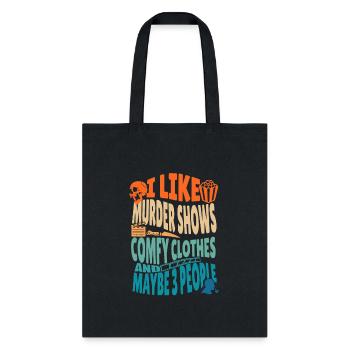 Funny I like murder shows comfy clothes and maybe - Tote Bag - black - Front