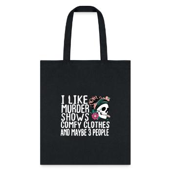 Funny I like murder shows comfy clothes and maybe - Tote Bag - black - Front