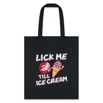 Lick Me Till Ice Cream - Tote Bag - black - Front
