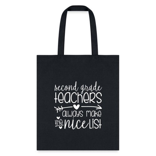 Second Grade Teachers Always Make the Nice List - Tote Bag