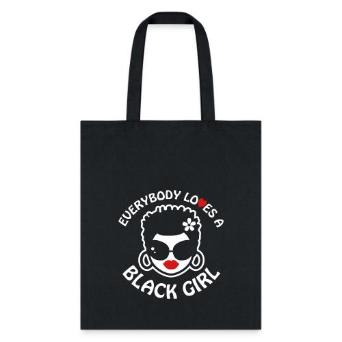 Everybody Loves A Black Girl - Version 2 Reverse - Tote Bag