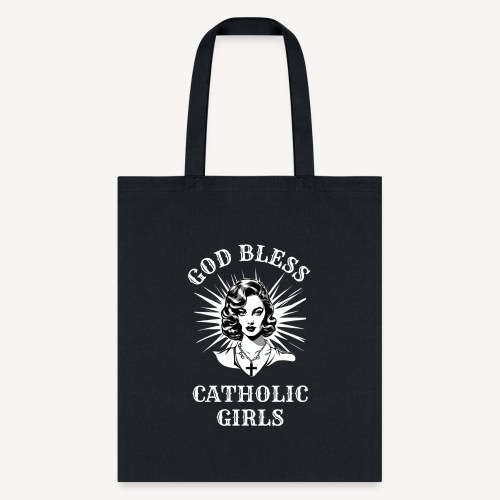 GOD BLESS CATHOLIC GIRLS - Tote Bag