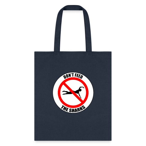 Don't feed the sharks - Summer, beach and sharks! - Tote Bag