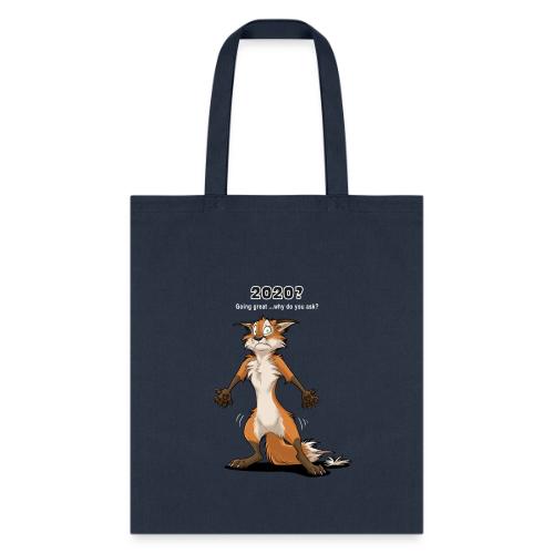 2020? Going great... (for dark backgrounds) - Tote Bag