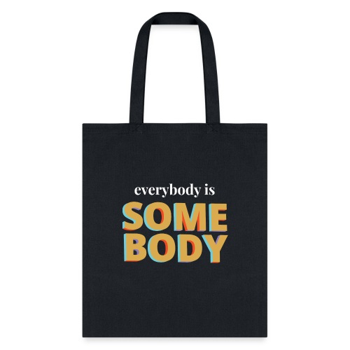 Gold - Everybody is Somebody - Tote Bag