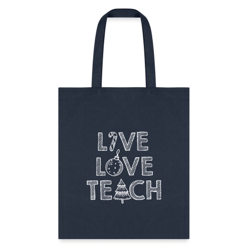 Live Love Teach Christmas Teacher T-Shirt - Tote Bag