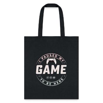 I paused my Game to be here 1 - Tote Bag - black - Front